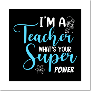 I'm a Teacher what's your super power Posters and Art